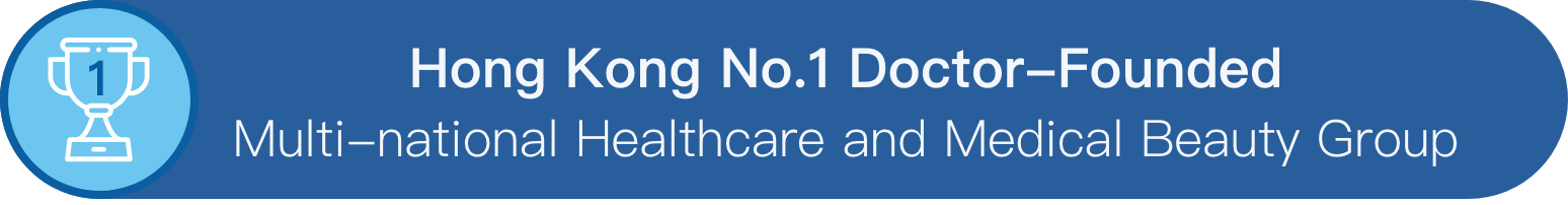 Hong Kong No.1 Doctor-Founded Multi-national Healthcare and Medical Beauty Group